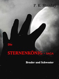 Die STERNENKÖNIG - Saga - P.K. Stanfay - ebook