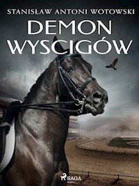 Demon wyścigów - Stanisław Antoni Wotowski - ebook