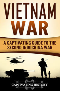 Vietnam War - Captivating History - ebook