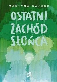 Ostatni zachód słońca - Martyna Gajoch - ebook + książka