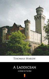 A Laodicean. A Story of To-Day - Thomas Hardy - ebook