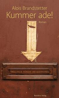 Kummer ade! - Alois Brandstetter - ebook