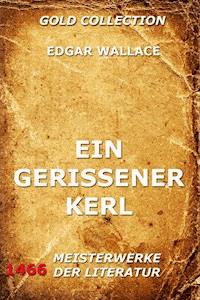 Ein gerissener Kerl - Edgar Wallace - ebook