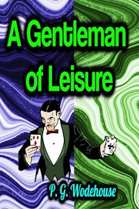 A Gentleman of Leisure - Wodehouse	 P.G. - ebook