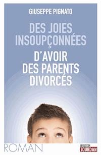 Des joies insoupçonnées d'avoir des parents divorcés - Giuseppe Pignato - ebook