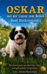 Oskar mit der Lizenz zum Bellen und Direktvertrieb - Markus Wennemann - ebook