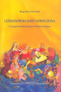 Leśmianowska baśń nowoczesna O "Przygodach Sindbada Żeglarza" Bolesława Leśmiana - Grodzki Bogusław - książka