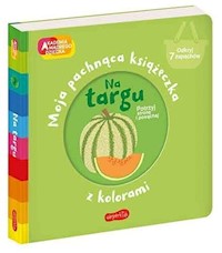 Na targu Moja pachnąca książeczka z kolorami -  - książka