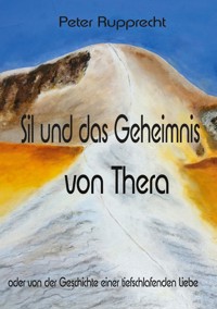 Sil und das Geheimnis von Thera - Peter Rupprecht - ebook