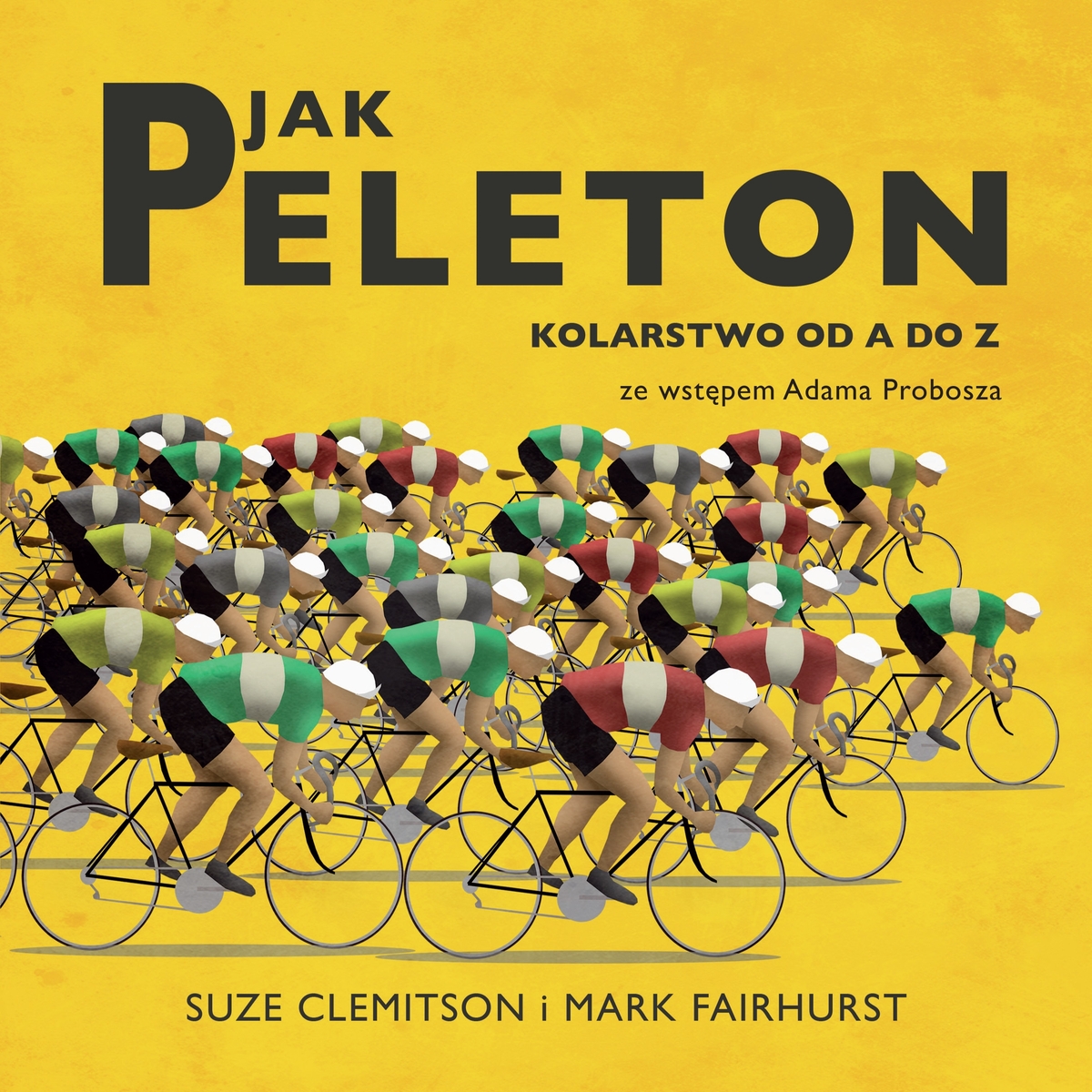 P jak Peleton. Kolarstwo od A do Z - Suze Clemitson, Mark Fairhurst - książka