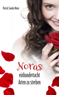 Noras einhundertacht Arten zu sterben - Patrick Sandro Nonn - ebook