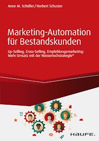 Marketing-Automation für Bestandskunden: Up-Selling, Cross-Selling, Empfehlungsmarketing - Anne M. Schüller - ebook