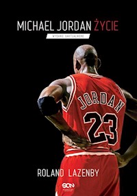 Michael Jordan. Życie - Roland Lazenby - ebook + audiobook + książka