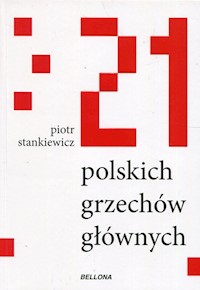 21 polskich grzechów głównych - Piotr Stankiewicz - ebook + książka