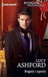 Bogaty i uparty (Romans Historyczny) - Lucy Ashford - ebook
