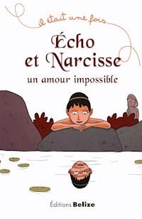 Écho et Narcisse, un amour impossible - Frédérique Brasier - ebook