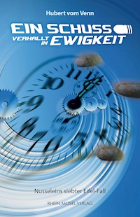 Ein Schuss verhallt in Ewigkeit - Hubert vom Venn - ebook
