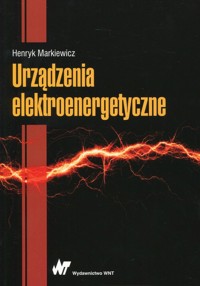 Urządzenia elektroenergetyczne - Markiewicz Henryk - książka