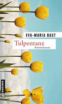 Tulpentanz - Eva-Maria Bast - ebook