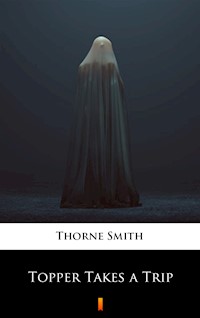Topper Takes a Trip - Thorne Smith - ebook