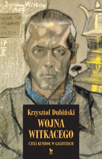 Wojna Witkacego, czyli kumboł w galifetach - Krzysztof Dubiński - ebook