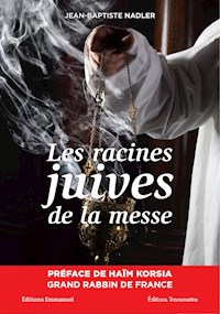 Les racines juives de la messe - Jean-Baptiste Nadler - ebook