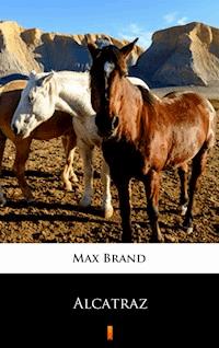 Alcatraz - Max Brand - ebook