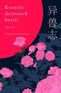 Kroniki dziwnych bestii - Ge Yan - ebook + książka