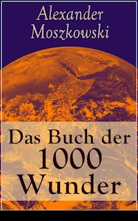 Das Buch der 1000 Wunder - Alexander Moszkowski - ebook