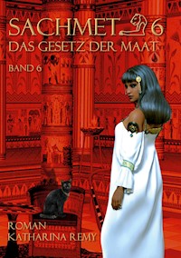 Sachmet Das Gesetz der Maat - Katharina Remy - ebook