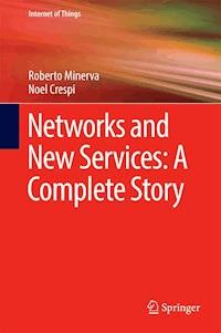 Networks and New Services: A Complete Story - Roberto Minerva - ebook