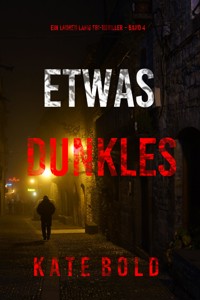 Etwas Dunkles (Ein Lauren Lamb FBI-Thriller – Band 4) - Kate Bold - ebook