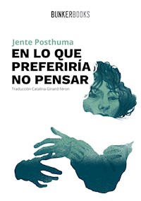 En lo que preferiría no pensar - Jente Posthuma - ebook
