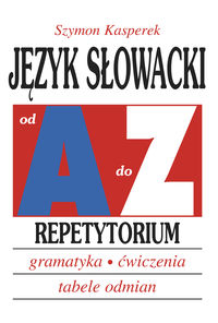 Język słowacki od A do Z Repetytorium - Kasperek Szymon - książka