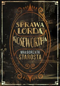 Sprawa Lorda Rosewortha - Małgorzata Starosta - ebook + audiobook + książka