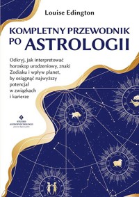 Kompletny przewodnik po astrologii - Louise Edington - książka
