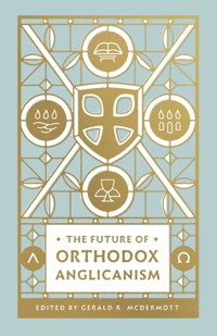 The Future of Orthodox Anglicanism -  - ebook