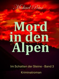 Mord in den Alpen - Michael Peter - ebook