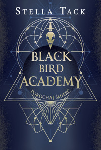 Pokochaj Śmierć. Black Bird Academy. Tom 3 - Stella Tack - książka