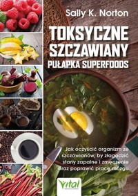 Toksyczne szczawiany. Pułapka superfoods - Sally K. Norton - książka
