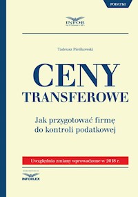 Ceny transferowe Jak przygotować firmę do kontroli podatkowej. - Tadeusz Pieńkowski - książka