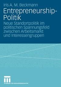 Entrepreneurship-Politik - Iris A. M. Beckmann - ebook