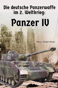 Die deutsche Panzerwaffe im 2. Weltkrieg: Panzer IV - Hans-Jürgen Bauer - ebook