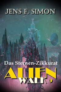 Das Sternen-Zikkurat (AlienWalk 9) - jens f- simon - ebook