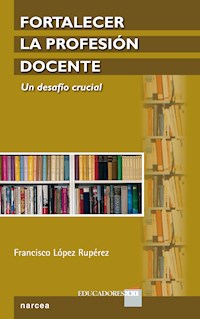 Fortalecer la profesión docente - Francisco López Rupérez - ebook