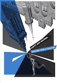 Łączy nas Gdańsk Gdańsk wielu kultur - zbiorowa praca - książka