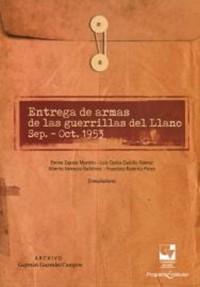 Entrega de armas de las guerrillas del Llano sep.-Oct.1953 - Archivo Germán Guzmán Campos - ebook