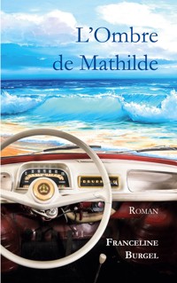 L'Ombre de Mathilde - Franceline Burgel - ebook
