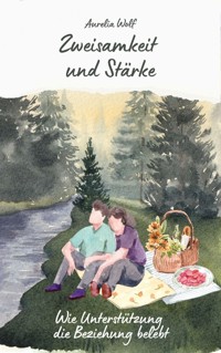 Zweisamkeit und Stärke - Aurelia Wolf - ebook