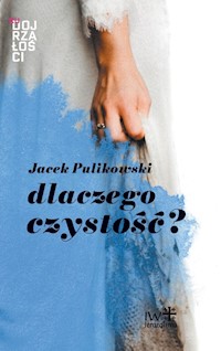 Dlaczego czystość? - Jacek Pulikowski - książka